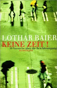 Buchcover: Lothar Baier. Keine Zeit - 18 Versuche über die Beschleunigung. Antje Kunstmann Verlag, München, 2000.