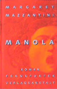 Buchcover: Margaret Mazzantini. Manola - Roman. Frankfurter Verlagsanstalt, Frankfurt am Main, 2000.