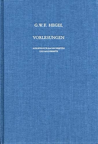 Cover: Georg Wilhelm Friedrich Hegel: Vorlesungen. Ausgewählte Nachschriften und Manuskripte