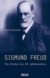 Buchcover: Micha Brumlik. Sigmund Freud - Der Denker des 20. Jahrhunderts. J. Beltz Verlag, Heidelberg, 2006.