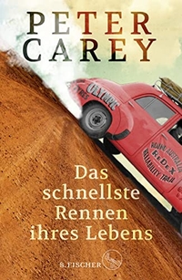 Buchcover: Peter Carey. Das schnellste Rennen ihres Lebens - Roman. S. Fischer Verlag, Frankfurt am Main, 2019.