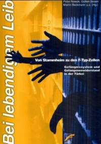 Peter Nowak (Hg.). Bei lebendigem Leib - Von Stammheim zu den F-Typ-Zellen. Gefängnissystem und Gefangenenwiderstand in der Türkei. Unrast Verlag, Münster, 2001.