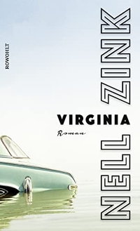 Buchcover: Nell Zink. Virginia - Roman. Rowohlt Verlag, Hamburg, 2019.