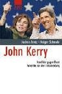 Buchcover: Jochen Arntz / Holger Schmale. John Kerry - Kandidat gegen Bush - Amerika vor der Entscheidung. Kiepenheuer und Witsch Verlag, Köln, 2004.