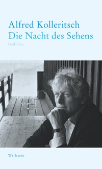 Buchcover: Alfred Kolleritsch. Die Nacht des Sehens - Gedichte. Wallstein Verlag, Göttingen, 2020.