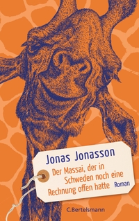 Buchcover: Jonas Jonasson. Der Massai, der in Schweden noch eine Rechnung offen hatte - Roman. C. Bertelsmann Verlag, München, 2020.