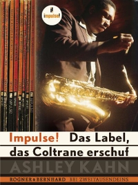 Buchcover: Ashley Kahn. Impulse! - Das Label, das Coltrane erschuf. Rogner und Bernhard Verlag, Berlin, 2007.