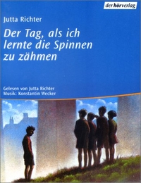 Buchcover: Jutta Richter. Der Tag, als ich lernte die Spinnen zu zähmen - (Ab 10 Jahre) 2 Kassetten. Hör Verlag, München, 2001.