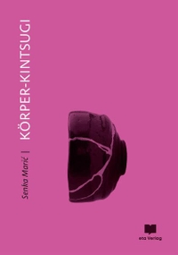 Cover: Senka Maric. Körper-Kintsugi. eta Verlag, Berlin, 2021.