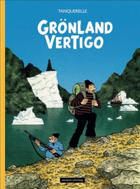 Buchcover: Herve Tanquerelle. Grönland Vertigo. Avant Verlag, Berlin, 2017.