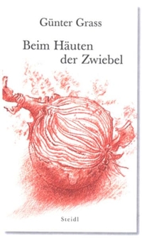 Cover: Günter Grass. Beim Häuten der Zwiebel. Steidl Verlag, Göttingen, 2006.