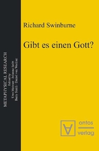 Buchcover: Richard Swinburne. Gibt es einen Gott?. Ontos Verlag, Frankfurt am Main, 2006.