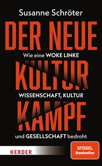 Buchcover: Susanne Schröter. Der neue Kulturkampf - Wie eine woke Linke Wissenschaft, Kultur und Gesellschaft bedroht. Herder Verlag, Freiburg im Breisgau, 2024.
