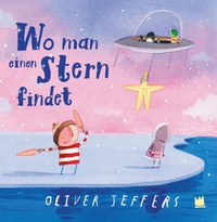 Oliver Jeffers. Wo man einen Stern findet - (Ab 4 Jahren). von Hacht Verlag, Hamburg, 2025.