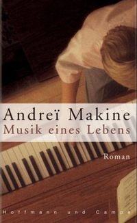 Buchcover: Andrei Makine. Musik eines Lebens - Roman. Hoffmann und Campe Verlag, Hamburg, 2003.