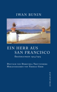 Buchcover: Iwan Bunin. Ein Herr aus San Francisco - Erzählungen 1914/1915. Dörlemann Verlag, Zürich, 2017.