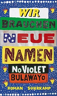 Cover: NoViolet Bulawayo. Wir brauchen neue Namen - Roman. Suhrkamp Verlag, Berlin, 2014.