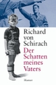 Cover: Richard von Schirach. Der Schatten meines Vaters. Carl Hanser Verlag, München, 2005.