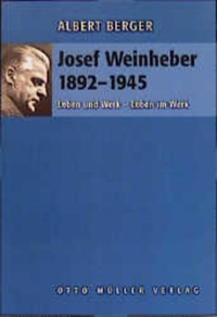 Cover: Josef Weinheber 1892 - 1945. Leben und Werk - Leben im Werk