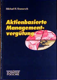Buchcover: Michael H. Kramarsch. Aktienbasierte Management-Vergütung. Schäffer-Poeschel Verlag, Stuttgart, 2000.