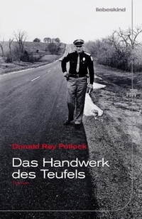 Buchcover: Donald R. Pollock. Das Handwerk des Teufels - Roman. Liebeskind Verlagsbuchhandlung, München, 2011.
