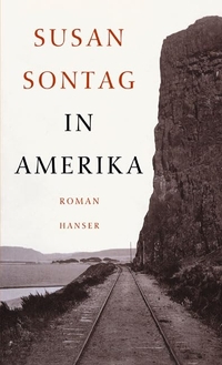 Buchcover: Susan Sontag. In Amerika - Roman. Carl Hanser Verlag, München, 2001.
