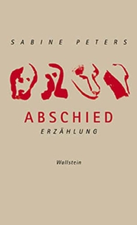 Buchcover: Sabine Peters. Abschied - Erzählung. Wallstein Verlag, Göttingen, 2003.