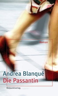 Buchcover: Andrea Blanque. Die Passantin - Roman. Rotpunktverlag, Zürich, 2005.