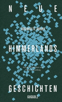 Cover: Johannes V. Jensen. Neue Himmerlandsgeschichten. Guggolz Verlag, Berlin, 2022.