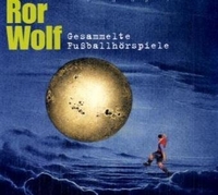 Cover: Ror Wolf. Gesammelte Fußballhörspiele - 4 CDs. Intermedium records, München, 2006.