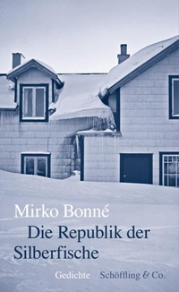 Buchcover: Mirko Bonné. Die Republik der Silberfische - Gedichte. Schöffling und Co. Verlag, Frankfurt am Main, 2008.