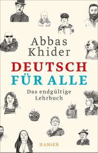 Buchcover: Abbas Khider. Deutsch für alle - Das endgültige Lehrbuch. Carl Hanser Verlag, München, 2019.