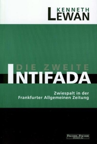 Buchcover: Kenneth Lewan. Die zweite Intifada - Zwiespalt in der Frankfurter Allgemeinen Zeitung. edition fischer, Frankfurt am Main, 2002.
