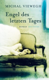Buchcover: Michal Viewegh. Engel des letzten Tages - Roman. Zsolnay Verlag, Wien, 2010.