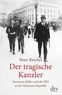 Buchcover: Peter Reichel. Der tragische Kanzler - Hermann Müller und die SPD in der Weimarer Republik. dtv, München, 2018.