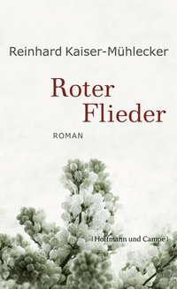 Buchcover: Reinhard Kaiser-Mühlecker. Roter Flieder - Roman. Hoffmann und Campe Verlag, Hamburg, 2012.