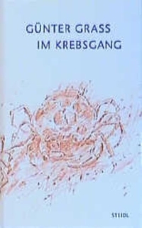 Cover: Günter Grass. Im Krebsgang - Eine Novelle. Steidl Verlag, Göttingen, 2002.