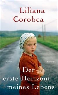 Buchcover: Liliana Corobca. Der erste Horizont meines Lebens - Roman. Zsolnay Verlag, Wien, 2015.