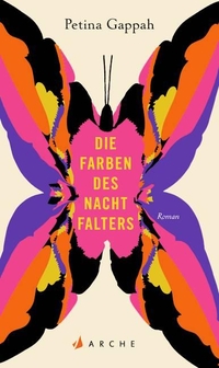 Buchcover: Petina Gappah. Die Farben des Nachtfalters - Roman. Arche Verlag, Zürich, 2016.