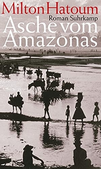 Buchcover: Milton Hatoum. Asche vom Amazonas - Roman. Suhrkamp Verlag, Berlin, 2008.