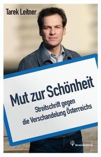 Buchcover: Tarek Leitner. Mut zur Schönheit - Streitschrift gegen die Verschandelung Österreichs. Christian Brandstätter Verlag, Wien, 2012.