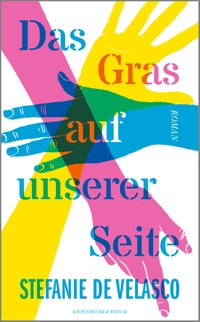 Buchcover: Stefanie de Velasco. Das Gras auf unserer Seite - Roman. Kiepenheuer und Witsch Verlag, Köln, 2024.
