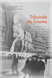 Buchcover: Anne Hartmann (Hg.) / Reinhard Müller (Hg.). Tribunale als Trauma - Die Deutsche Sektion des Sowjetischen Schriftstellerverbands. Protokolle, Resolutionen und Briefe (1935-1941). Wallstein Verlag, Göttingen, 2022.