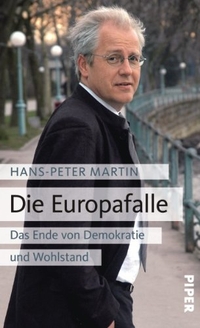 Buchcover: Hans-Peter Martin. Die Europafalle - Das Ende von Demokratie und Wohlstand. Piper Verlag, München, 2009.