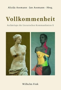 Buchcover: Aleida Assmann / Jan Assmann. Vollkommenheit. Wilhelm Fink Verlag, Paderborn, 2010.