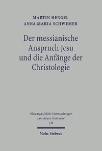 Cover: Der messianische Anspruch Jesu und die Anfänge der Christologie