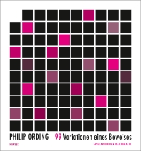 Buchcover: Philip Ording. 99 Variationen eines Beweises - Spielarten der Mathematik. Carl Hanser Verlag, München, 2020.