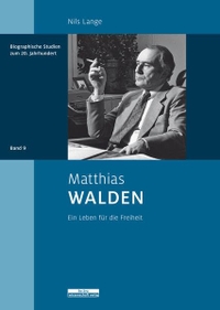 Buchcover: Nils Lange. Matthias Walden - Ein Leben für die Freiheit. be.bra Verlag, Berlin, 2021.