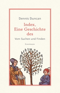 Buchcover: Dennis Duncan. Index, eine Geschichte des - Vom Suchen und Finden. Antje Kunstmann Verlag, München, 2022.