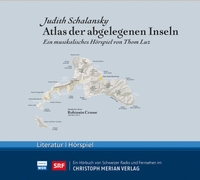 Buchcover: Judith Schalansky. Atlas der abgelegenen Inseln - Ein musikalisches Hörstück. 1 CD. Christoph Merian Verlag, Basel, 2016.